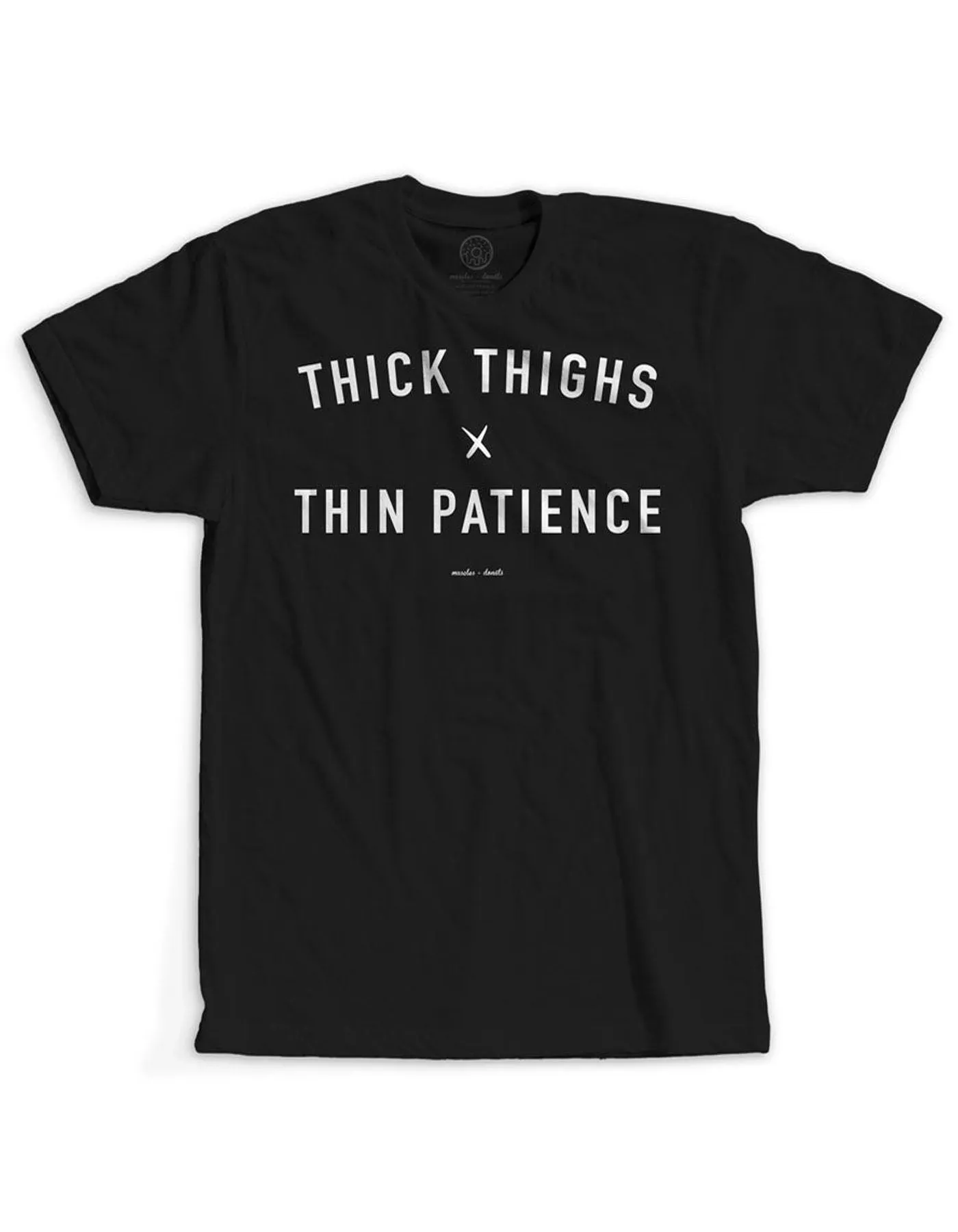 Thick Thighs   Thin Patience - Black Tee